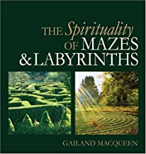 The Spirituality of Mazes and Labyrinths