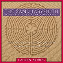 The Sand Labyrinth Kit: Meditation at Your Fingertips by Lauren Artress
