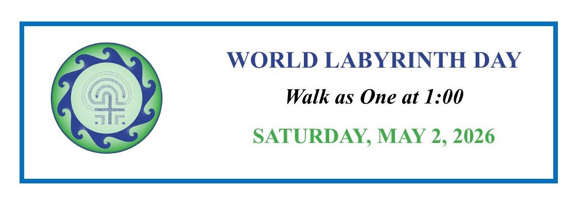 Banner announcing World Labyrinth Day event scheduled for Saturday, May 2, 2026, with a walk starting at 1:00. Includes a circular labyrinth symbol in blue and green on left side and text in blue, black, and green within a blue rectangular border.